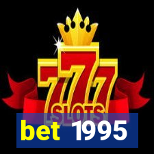 bet 1995